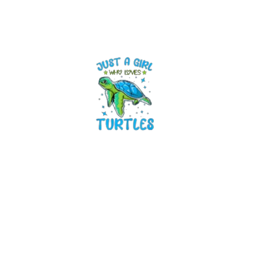 Just A Girl Who Loves Turtles